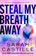 Cover Image for Steal My Breath Away -- Sarah Castille, Paperback