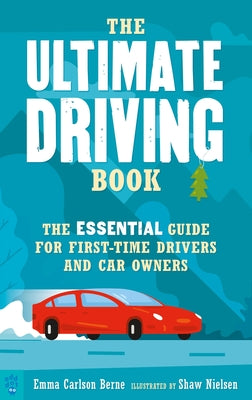 Cover Image for The Ultimate Driving Book: The Essential Guide for First-Time Drivers and Car Owners -- Emma Carlson Berne, Paperback