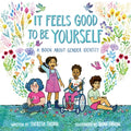 Cover Image for It Feels Good to Be Yourself: A Book about Gender Identity -- Theresa Thorn, Hardcover