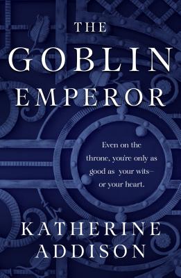 Cover Image for The Goblin Emperor -- Katherine Addison, Paperback