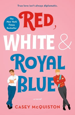 Cover Image for Red, White & Royal Blue -- Casey McQuiston, Paperback