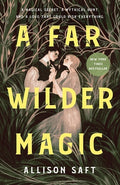 Cover Image for A Far Wilder Magic -- Allison Saft, Paperback