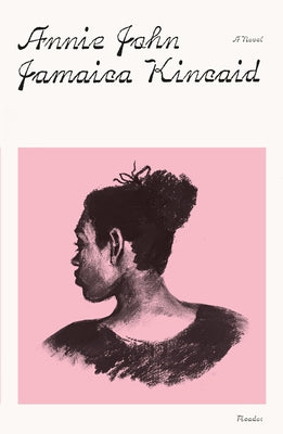 Cover Image for Annie John -- Jamaica Kincaid, Paperback