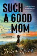 Cover Image for Such a Good Mom -- Julia Spiro, Hardcover