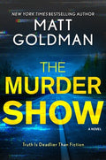 Cover Image for The Murder Show -- Matt Goldman, Hardcover