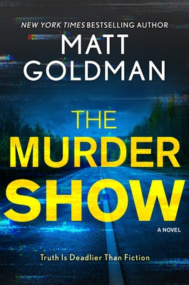 Cover Image for The Murder Show -- Matt Goldman, Hardcover