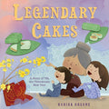 Cover Image for Legendary Cakes: A Story of Tết, the Vietnamese New Year -- Kerisa Greene, Hardcover