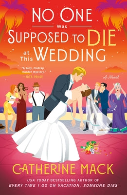 Cover Image for No One Was Supposed to Die at This Wedding -- Catherine Mack, Paperback