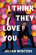 Cover Image for I Think They Love You -- Julian Winters, Paperback