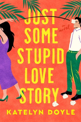 Cover Image for Just Some Stupid Love Story -- Katelyn Doyle, Paperback