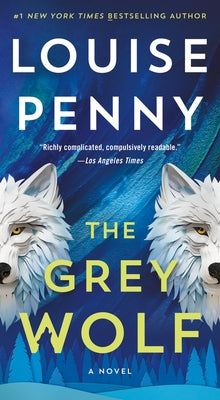 Cover Image for The Grey Wolf -- Louise Penny, Mass Market Paperback