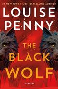 Cover Image for The Black Wolf -- Louise Penny, Hardcover