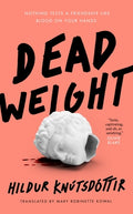 Cover Image for Dead Weight -- Hildur Knútsdóttir, Hardcover