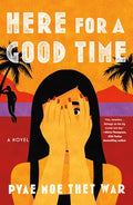 Cover Image for Here for a Good Time -- Pyae Moe Thet War, Paperback