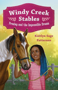 Cover Image for Windy Creek Stables: Presley and the Impossible Dream -- Kaitlyn Sage Patterson, Paperback