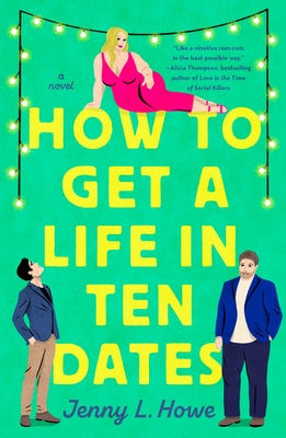 Cover Image for How to Get a Life in Ten Dates -- Jenny L. Howe, Paperback