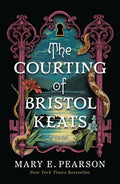 Cover Image for The Courting of Bristol Keats -- Mary E. Pearson, Paperback