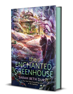 Cover Image for The Enchanted Greenhouse -- Sarah Beth Durst, Hardcover