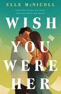 Cover Image for Wish You Were Her -- Elle McNicoll, Hardcover