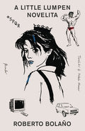 Cover Image for A Little Lumpen Novelita -- Roberto Bolaño, Paperback
