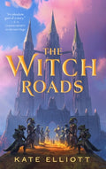 Cover Image for The Witch Roads -- Kate Elliott, Hardcover