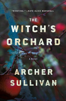 Cover Image for The Witch's Orchard -- Archer Sullivan, Hardcover