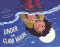Cover Image for Under the Clam Moon -- Kaitlyn Wells, Hardcover