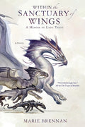 Cover Image for Within the Sanctuary of Wings: A Memoir by Lady Trent -- Marie Brennan, Paperback