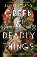 Cover Image for Green & Deadly Things -- Jenn Lyons, Hardcover