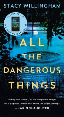 Cover Image for All the Dangerous Things -- Stacy Willingham, Mass Market Paperback