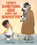 Cover Image for There's Something Odd about the Babysitter -- Elayne Crain, Hardcover