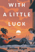 Cover Image for With a Little Luck -- Marissa Meyer, Paperback