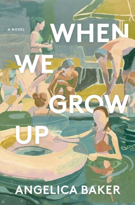 Cover Image for When We Grow Up -- Angelica Baker, Hardcover