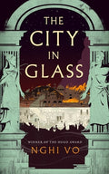 Cover Image for The City in Glass -- Nghi Vo, Hardcover