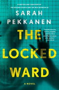 Cover Image for The Locked Ward -- Sarah Pekkanen, Hardcover