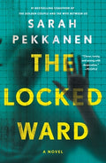 Cover Image for The Locked Ward -- Sarah Pekkanen, Paperback