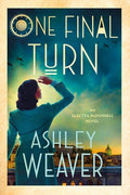 Cover Image for One Final Turn: An Electra McDonnell Novel -- Ashley Weaver, Hardcover