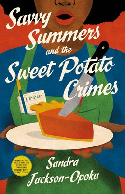Cover Image for Savvy Summers and the Sweet Potato Crimes: A Mystery -- Sandra Jackson-Opoku, Hardcover