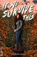 Cover Image for If We Survive This -- Racquel Marie, Hardcover