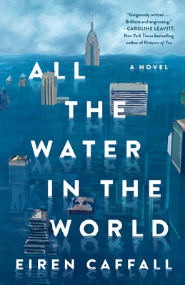 Cover Image for All the Water in the World -- Eiren Caffall, Hardcover