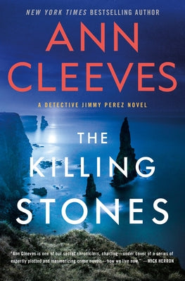 Cover Image for The Killing Stones: A Detective Jimmy Perez Novel -- Ann Cleeves, Hardcover
