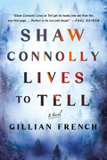 Cover Image for Shaw Connolly Lives to Tell -- Gillian French, Hardcover