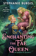Cover Image for Enchanting the Fae Queen -- Stephanie Burgis, Paperback