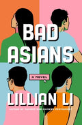 Cover Image for Bad Asians -- Lillian Li, Hardcover