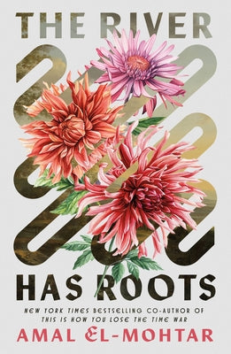Cover Image for The River Has Roots -- Amal El-Mohtar, Paperback