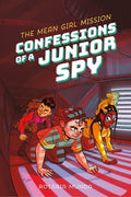 Cover Image for Confessions of a Junior Spy: The Mean Girl Mission -- Rosaria Munda, Paperback