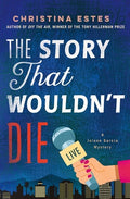 Cover Image for The Story That Wouldn't Die: A Mystery -- Christina Estes, Hardcover
