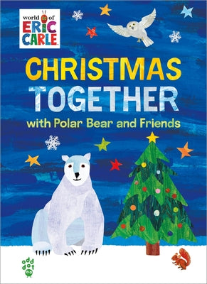 Cover Image for Christmas Together with Polar Bear and Friends (World of Eric Carle): The Perfect Gift for Christmas -- Eric Carle, Hardcover