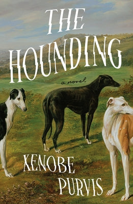 Cover Image for The Hounding -- Xenobe Purvis, Hardcover