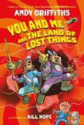 Cover Image for You and Me and the Land of Lost Things -- Andy Griffiths, Paperback